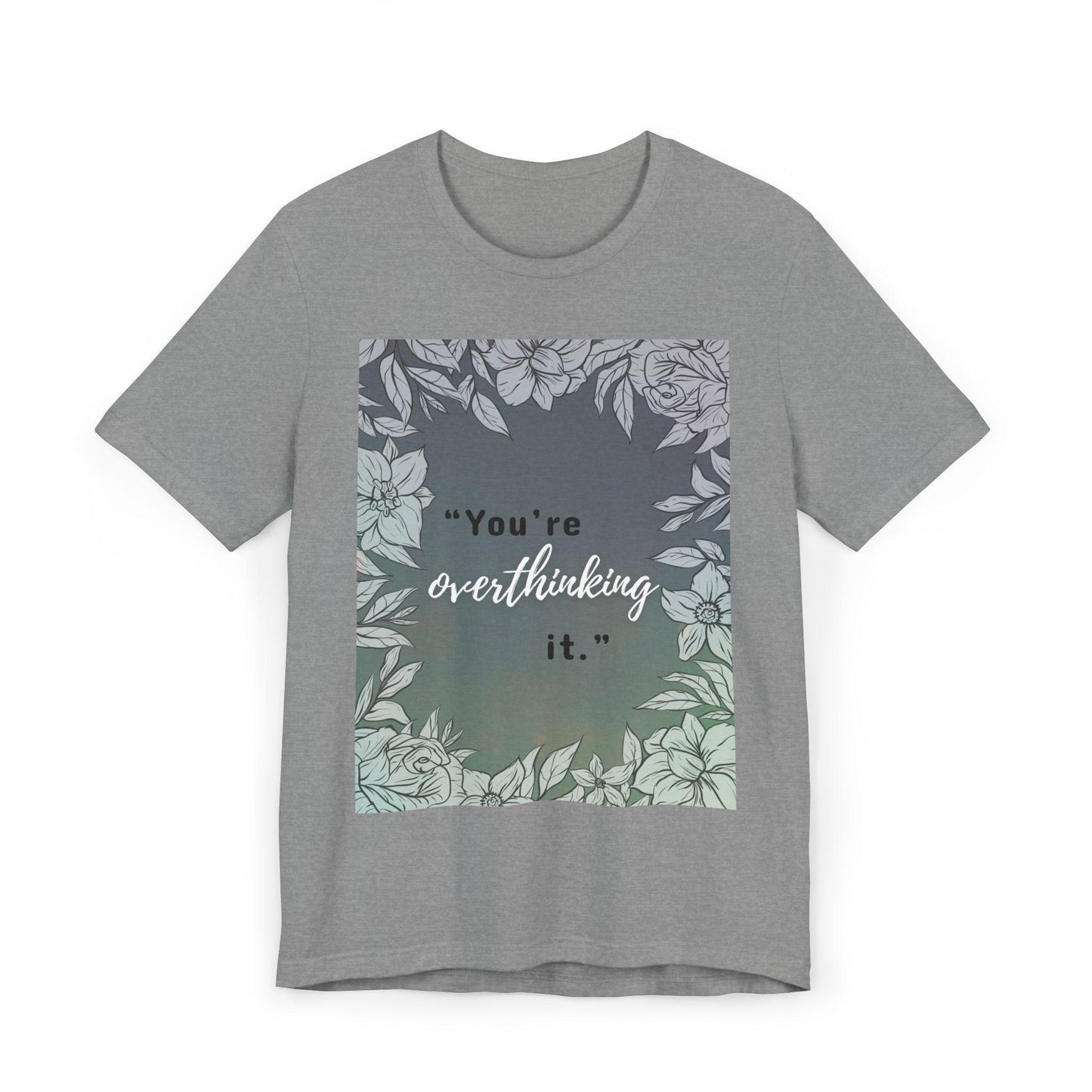 Plant and Floral Motivational Unisex Tee - Inspirational Tshirt, Flower Theme Shirt, Positive Botanical Top, Nature Graphic Tee, Gardening